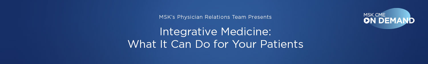 Integrative Medicine: What It Can Do for Your Patients - On Demand Banner