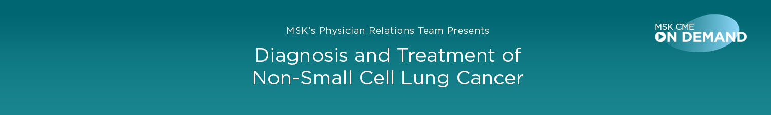 Diagnosis and Treatment of Non-Small Cell Lung Cancer - On Demand Banner