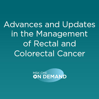 Advances and Updates in the Management of Rectal and Colorectal Cancer - On Demand Banner